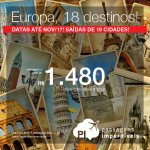 Seleção de Passagens para a <b>EUROPA</b>: Alemanha; Bélgica; Dinamarca; Espanha; França; Holanda; Inglaterra; Itália; Portugal; República Tcheca ou Suíça! A partir de R$ 1.480, ida+volta; R$ 1.971, C/ TAXAS, em até 10x sem juros!