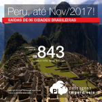 Seleção de Passagens para o <b>PERU</b>, saindo de 06 cidades brasileiras! A partir de R$ 843, ida e volta; a partir de R$ 1.199, ida e volta, COM TAXAS INCLUÍDAS, em até 10x sem juros!