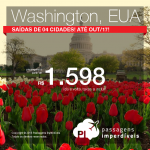 Promoção de Passagens para os <b>Estados Unidos: WASHINGTON</b>! A partir de R$ 1.598, ida e volta; a partir de R$ 2.140, ida e volta, COM TAXAS INCLUÍDAS! Datas até Out/2017!