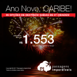 <b>ANO NOVO no CARIBE</b>: Promoção de Passagens para Aruba; Barbados; Curaçao; Jamaica; México: Cancun ou República Dominicana: Punta Cana</b>! A partir de R$ 1.553, ida+volta; R$ 1.985, ida+volta, C/TAXAS! Saídas de 07 cidades brasileiras!