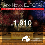 Réveillon na <b>EUROPA</b>: Passagens para a ALEMANHA, ESPANHA, FRANÇA, GRÉCIA, HOLANDA, IRLANDA, ITÁLIA, PORTUGAL, INGLATERRA ou SUÍÇA</b>! A partir de R$ 1.910, ida+volta; R$ 2.387, ida+volta, C/TAXAS, em até 10x sem juros!