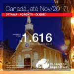 Promoção de Passagens para <b>Canadá: Ottawa, Quebec, Toronto</b>! A partir de R$ 1.616, ida e volta; a partir de R$ 2.125, ida e volta, COM TAXAS INCLUÍDAS!