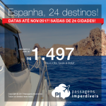 Promoção de Passagens para <b>24 destinos na Espanha</b>! A partir de R$ 1.497, ida e volta; a partir de R$ 1.971, ida e volta, COM TAXAS INCLUÍDAS!