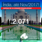 Promoção de Passagens para a <b>ÍNDIA: Bombaim – Mumbai, Delhi</b>! A partir de R$ 2.071, ida e volta; a partir de R$ 2.532, ida e volta, COM TAXAS INCLUÍDAS, em até 6x sem juros! Datas até Nov/17, saindo de 19 cidades!