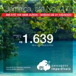 Promoção de Passagens para a <b>JAMAICA: Kingston ou Montego Bay</b> em até 10x sem juros! A partir de R$ 1.639, ida+volta; R$ 2.333, C/TAXAS! Saídas de 26 cidades brasileiras, com datas até Nov/2017!