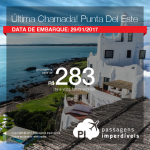 Última Chamada! Viaje no Domingo! Promoção de Passagens para o <b>Uruguai: Punta del Este</b>! A partir de R$ 283, ida+volta; R$ 529, ida+volta, COM TAXAS INCLUÍDAS, em até 10x sem juros!