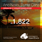 Passagens em promoção para o ANO NOVO! Vá para a <b>República Dominicana: Punta Cana</b>! A partir de R$ 1.822, ida e volta; a partir de R$ 2.373, ida e volta, COM TAXAS INCLUÍDAS, em até 10x sem juros!