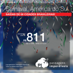 Passagens para a <b>AMÉRICA DO SUL</b> no Carnaval! Vá para a ARGENTINA: Buenos Aires; BOLÍVIA: Santa Cruz de La Sierra; COLÔMBIA: Bogota ou PERU: Cusco, Lima</b>! A partir de R$ 811, ida e volta; R$ 1.072, ida e volta, C/TAXAS! Saídas de 8 cidades!