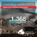 Promoção de Passagens para a <b>Costa Rica: Liberia ou San Jose</b>! Datas até Dez/2017, saindo de 05 cidades brasileiras! A partir de R$ 1.368, ida+volta; R$ 1.785, COM TAXAS INCLUÍDAS, em até 10x sem juros!