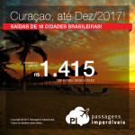 Promoção de Passagens para <b>CURAÇAO</b>, saindo de 18 cidades brasileiras! A partir de R$ 1.415, ida e volta; a partir de R$ 1.755, ida e volta, COM TAXAS INCLUÍDAS, em até 10x sem juros! Datas até Dez/2017!