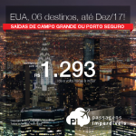 Passagens baratas para 6 destinos dos <b>EUA</b> saindo de Campo Grande ou Porto Seguro! Vá p/ Chicago, Los Angeles, Miami, Nova York, San Francisco ou Washington! A partir de R$ 1.293, ida+volta; R$ 1.747, C/ TAXAS, em até 6x sem juros!