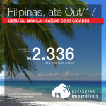 Promoção de Passagens para as <b>Filipinas: Cebu ou Manila</b>! A partir de R$ 2.336, ida e volta; a partir de R$ 2.677, ida e volta, COM TAXAS INCLUÍDAS, em até 6x sem juros! Datas até Out/2017!