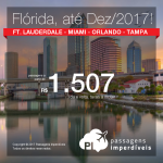 Seleção de Passagens para a <b>FLÓRIDA: Fort Lauderdale, Miami, Orlando, Tampa</b>! A partir de R$ 1.507, ida+volta; R$ 2.328, ida+volta, COM TAXAS INCLUÍDAS, em até 10x sem juros! Datas até Dezembro/2017, saindo de 12 cidades!