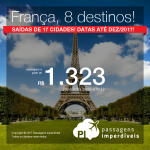 Passagens em promoção para a França: Bordeaux; Lyon; Marselha; Nantes; Nice; Paris; Strasbourg ou Toulouse, com valores a partir de R$ 1.323, ida e volta; R$ 1.765, ida e volta, C/ TAXAS INCLUÍDAS!