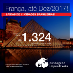 Promoção de Passagens para a <b>França: Bordeaux, Lyon, Marselha, Nantes, Nice, Paris ou Toulouse</b>! A partir de R$ 1.324, ida+volta; R$ 1.749, C/TAXAS INCLUÍDAS, em até 12x sem juros! Datas até Dez/2017, saindo de 11 cidades!