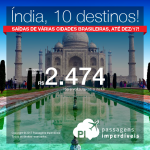 Promoção de Passagens para a <b>ÍNDIA – 10 destinos: Bangalore, Bombaim – Mumbai, Calicut, Chennai, Delhi, Hyderabad, Kochi, Kolkata, Pune ou Thiruvananthapuram</b>! A partir de R$ 2.474, ida e volta; a partir de R$ 2.903, ida e volta, C/TAXAS, em até 6x sem juros!