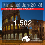 Promoção de Passagens para a <b>ITÁLIA: Bologna, Milão, Roma ou Veneza</b>! A partir de R$ 1.502, ida+volta; R$ 1.958, ida+volta, COM TAXAS INCLUÍDAS, em até 12x sem juros! Datas até Janeiro/2018!