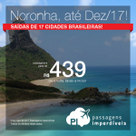 Seleção de Passagens para <b>FERNANDO DE NORONHA</b>, com datas de embarque até Dez/2017! A partir de R$ 439, ida e volta; a partir de R$ 567, ida e volta, COM TAXAS INCLUÍDAS, em até 10x sem juros!