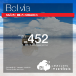 Promoção de Passagens para a <b>Bolivia: La Paz, Santa Cruz de La Sierra</b>! A partir de R$ 452, ida e volta; a partir de R$ 698, ida e volta, COM TAXAS INCLUÍDAS!