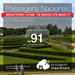 Megapromo LATAM: <b>PASSAGENS NACIONAIS</b>, com valores a partir de R$ 91, ida e volta! Muitas opções de origens e destinos!