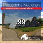 <b>PASSAGENS NACIONAIS</b> em promoção! Valores a partir de R$ 99, ida e volta!