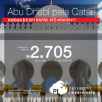 Oportunidade! Promoção de Passagens para os <b>Emirados Árabes: ABU DHABI</b>, voando pela Qatar! A partir de R$ 2.705, ida e volta, COM TAXAS INCLUÍDAS, em até 5x sem juros! Datas até Novembro/2017!