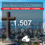 <b>ANO NOVO na Colômbia</b>: Passagens em promoção para Bogotá, Cartagena ou San Andres, saindo de 14 cidades! A partir de R$ 1.507, ida e volta, COM TAXAS INCLUÍDAS, em até 10x sem juros!