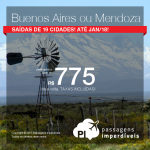 Seleção de Passagens para a <b>ARGENTINA</b>: Buenos Aires ou Mendoza</b>! A partir de R$ 775, ida e volta, COM TAXAS INCLUÍDAS, em até 12x sem juros! Datas até Jan/2018!