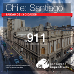 Promoção de Passagens para o <b>Chile: Santiago</b>! A partir de R$ 911, ida e volta, COM TAXAS INCLUÍDAS!