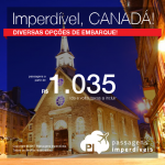 IMPERDÍVEL!!! Passagens para Canadá: Edmonton, Kelowna, Quebec, Toronto, com valores a partir de R$ 1.035, ida e volta; R$ 1.481, ida e volta, C/ TAXAS INCLUÍDAS! Inclusive ANO NOVO!