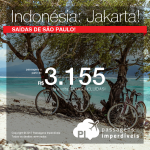 Passagens em promoção para a <b>INDONÉSIA: Jakarta</b>! A partir de R$ 3.155, ida e volta, COM TAXAS INCLUÍDAS, em até 5x sem juros! Saídas de São Paulo, para viajar em Maio ou Junho/2017!