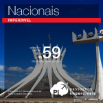 <b>IMPERDÍVEL! CORRE! PASSAGENS NACIONAIS</b> em promoção! Valores a partir de R$ 59, ida e volta!