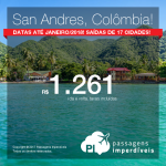 Promoção de Passagens para o Caribe Colombiano: <b>SAN ANDRES</b>! A partir de R$ 1.261, ida e volta, COM TAXAS INCLUÍDAS, em até 5x sem juros! Datas até Janeiro/2018, saindo de 17 cidades brasileiras!