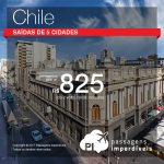 Promoção de Passagens para <b>Chile: Santiago</b>! A partir de R$ 825, ida e volta, COM TAXAS INCLUÍDAS!