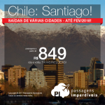 Passagens para o <b>Chile: Santiago</b>, saindo de 10 cidades brasileiras! A partir de R$ 849, ida e volta, COM TAXAS INCLUÍDAS! Datas até Fevereiro/2018!