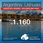 Promoção de Passagens para <b>Argentina: Ushuaia</b>! A partir de R$ 1.160, ida e volta, COM TAXAS! Boas datas em alta temporada!