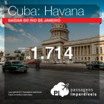 Promoção de Passagens para <b>Cuba: Havana</b>! A partir de R$ 1.714, ida e volta, COM TAXAS! Saídas do Rio de Janeiro!