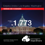 Promoção de Passagens para <b>Estados Unidos: Los Angeles, Washington</b>! A partir de R$ 1.773, ida e volta, COM TAXAS INCLUÍDAS!