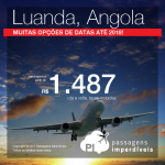 Passagens para <b>Angola: Luanda</b>! A partir de R$ 1.487, ida e volta, COM TAXAS! Datas no Ano Novo!
