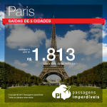 Promoção de Passagens para a <b>França: Paris</b>! A partir de R$ 1.813, ida e volta, COM TAXAS INCLUÍDAS!