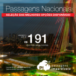 <b>PASSAGENS NACIONAIS</b> em promoção! Valores a partir de R$ 191, ida e volta!