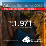 Passagens para a <b>África do Sul: Cape Town ou Joanesburgo</b>! A partir de R$ 1.971, ida e volta, COM TAXAS INCLUÍDAS, em até 5x sem juros! Datas até Abril/2018, com opções de <b>VOO DIRETO</b>!