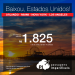 Baixou! Passagens para LOS ANGELES, MIAMI, NOVA YORK ou ORLANDO! Valores a partir de R$ 1.825, ida e volta, C/ TAXAS INCLUÍDAS, em até 10x sem juros! Saídas de 18 cidades brasileiras!