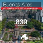 Promoção de Passagens para <b>Buenos Aires</b>! A partir de R$ 839, ida e volta, COM TAXAS! Saídas de 21 cidades e datas até abril/18, incluindo Ano Novo!