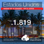 Passagens em promoção para os Estados Unidos: Fort Lauderdale; Las Vegas; Los Angeles; Miami; Nova York; Orlando ou San Francisco, com valores a partir de R$ 1.819, ida e volta, C/ TAXAS INCLUÍDAS! Saídas de 10 cidades! Datas para feriados! Até 10x SEM JUROS!