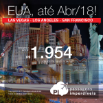 Mais Passagens em Promoção para os <b>Estados Unidos: Las Vegas, Los Angeles, San Francisco</b>! A partir de R$ 1.954, ida e volta, COM TAXAS INCLUÍDAS, em até 10x sem juros!