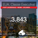 Passagens para os <b>Estados Unidos</b> em <b>Classe Executiva</b>: Fort Lauderdale, Miami, Orlando! A partir de R$ 3.843, ida e volta, COM TAXAS INCLUÍDAS, em até 6x sem juros! Datas até 2018!