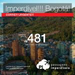 IMPERDÍVEL!!! Passagens para a Colômbia: Bogota, com valores a partir de R$ 481, ida e volta, C/ TAXAS INCLUÍDAS!