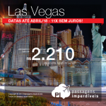 Promoção de Passagens para <b>Las Vegas</b>! A partir de R$ 2.210, ida e volta, COM TAXAS INCLUÍDAS! Até Abril/18, incluindo feriados! Em até 11x SEM JUROS!