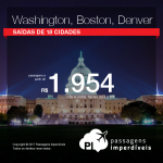 Promoção de Passagens para os <b>Estados Unidos: Boston, Denver, Washington</b>! A partir de R$ 1.954, ida e volta, COM TAXAS!